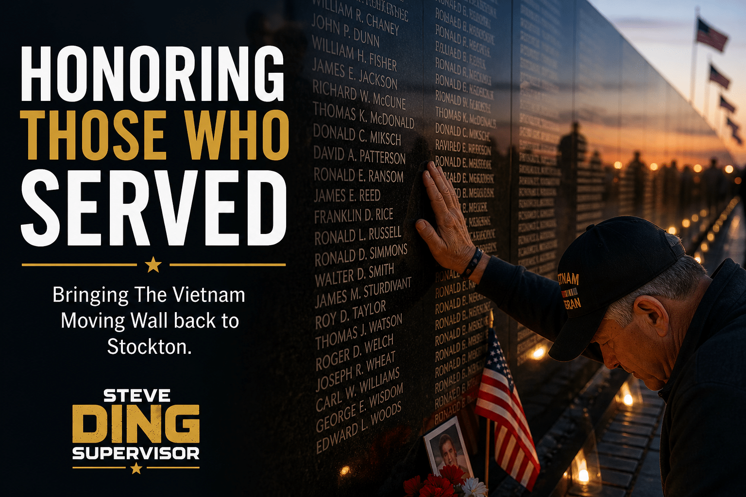 Wide, reverent image of a Vietnam Veterans memorial wall at sunset, with engraved names visible as a veteran gently touches the wall; American flags and candles line the base, and overlaid text reads “Honoring Those Who Served – Bringing The Vietnam Moving Wall back to Stockton – Steve Ding Supervisor.”